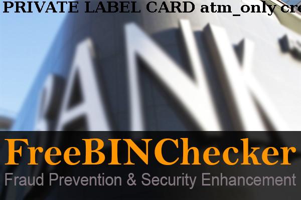 PRIVATE LABEL CARD ATM ONLY credit BIN Liste 